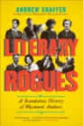 Literary Rogues : A Scandalous History of Wayward Authors - eBook