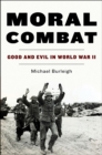 Moral Combat : Good and Evil in World War II - eBook
