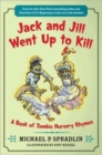 Jack and Jill Went Up to Kill : A Book of Zombie Nursery Rhymes - Book