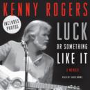 Luck or Something Like It : A Memoir - eAudiobook