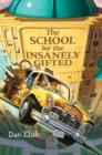 The School for the Insanely Gifted - eBook