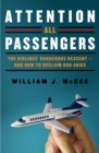 Attention All Passengers : The Truth About the Airline Industry - eBook