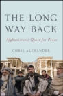The Long Way Back : Afghanistan's Quest for Peace - eBook