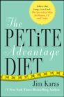 The Petite Advantage Diet : The Specialized Plan for Women 5'4" and Under - eBook
