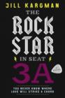 The Rock Star in Seat 3A : A Novel - eBook