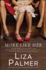 More Like Her : A Novel - eBook