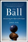 The Ball : Discovering the Object of the Game - eBook