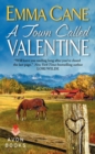 A Town Called Valentine : A Valentine Valley Novel - eBook