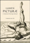 Lumen Picturae : A Classical Drawing Manuel - eBook