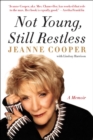 Not Young, Still Restless : A Memoir - eBook