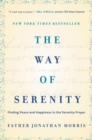 The Way of Serenity : Finding Peace and Happiness in the Serenity Prayer - Book
