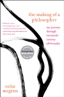 The Making of a Philosopher : My Journey Through Twentieth-Century Philosophy - eBook