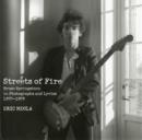 Streets of Fire : Bruce Springsteen in Photographs and Lyrics 1977-1979 - Book