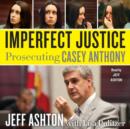 Imperfect Justice : Prosecuting Casey Anthony - eAudiobook