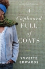 A Cupboard Full of Coats : A Novel - eBook
