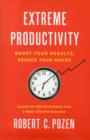Extreme Productivity : Boost Your Results, Reduce Your Hours - Book