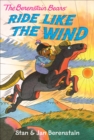 The Berenstain Bears Ride Like the Wind - eBook