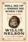 Roll Me Up and Smoke Me When I Die : Musings from the Road - eBook
