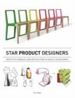 Star Product Designers : Prototypes, Products, and Sketches from the World's Top Designers - Book