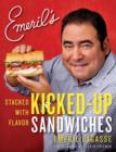 Emeril's Kicked-Up Sandwiches : Stacked with Flavor - eBook