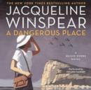 A Dangerous Place : A Maisie Dobbs Novel - eAudiobook
