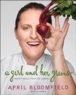 A Girl and Her Greens : Hearty Meals from the Garden - eBook