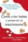 Como criar bebes y preservar el matrimonio : Ria mas, pelee menos y comuniquese mejor con su familia - eBook