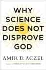 Why Science Does Not Disprove God - Book