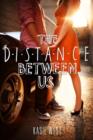 The Distance Between Us - Book
