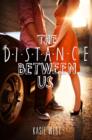 The Distance Between Us - eBook