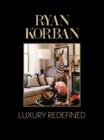Ryan Korban : Luxury Redefined - Book