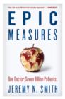 Epic Measures : One Doctor. Seven Billion Patients. - Book