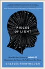 Pieces of Light : How the New Science of Memory Illuminates the Stories We Tell About Our Pasts - eBook