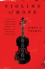 Violins of Hope : Violins of the Holocaust-Instruments of Hope and Liberation in Mankind's Darkest Hour - eBook