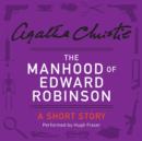 The Manhood of Edward Robinson : A Short Story - eAudiobook