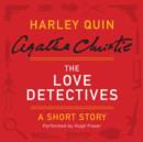 The Love Detectives : A Harley Quin Short Story - eAudiobook