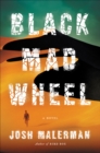 Black Mad Wheel : A Novel - eBook
