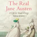 The Real Jane Austen : A Life in Small Things - eAudiobook