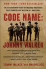 Code Name: Johnny Walker : The Extraordinary Story of the Iraqi Who Risked Everything to Fight with the U.S. Navy SEALs - eBook