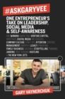 #AskGaryVee : One Entrepreneur's Take on Leadership, Social Media, and Self-Awareness - eBook