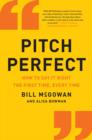Pitch Perfect : How to Say It Right the First Time, Every Time - eBook
