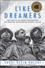 Like Dreamers : The Story of the Israeli Paratroopers Who Reunited Jerusalem and Divided a Nation - eBook