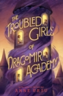 The Troubled Girls of Dragomir Academy - eBook