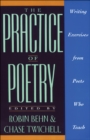 The Practice of Poetry : Writing Exercises From Poets Who Teach - eBook