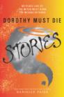 Dorothy Must Die Stories : No Place Like Oz, The Witch Must Burn, The Wizard Returns - Book