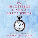 The Impossible Lives of Greta Wells - eAudiobook