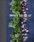 Root to Leaf : A Southern Chef Cooks Through the Seasons - eBook