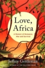 Love, Africa : A Memoir of Romance, War, and Survival - Book