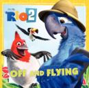 Rio 2: Off And Flying - Book