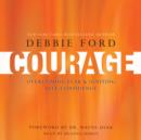 Courage : Overcoming Fear and Igniting Self-Confidence - eAudiobook